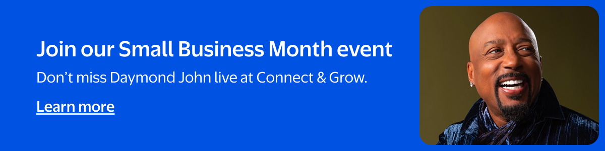 Join our Small Business Month event   Don’t miss Daymond John live at Connect & Grow.   Learn more 